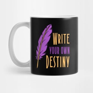 WRITE YOUR OWN DESTINY Mug